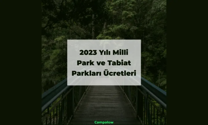 2023 yılı Milli Park ve Tabiat Parkları ücretleri