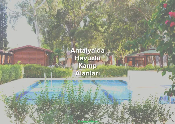 Antalya'da havuzlu kamp alanları